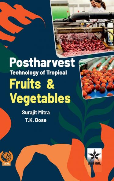 Postharvest Technology of Tropical Fruits and Vegetables