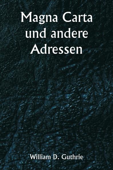 Magna Carta und andere Adressen