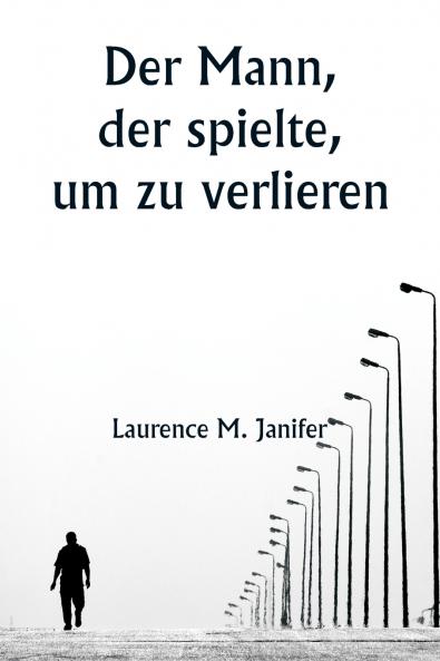 Der Mann der spielte um zu verlieren