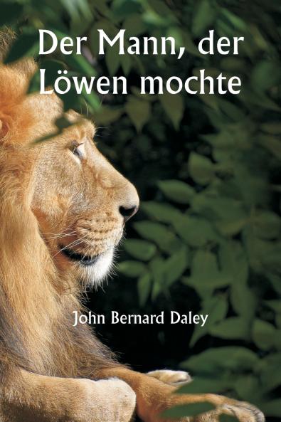 Der Mann der Löwen mochte
