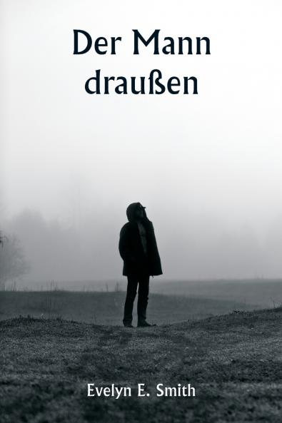 Der Mann draußen