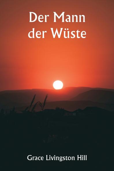 Der Mann der Wüste