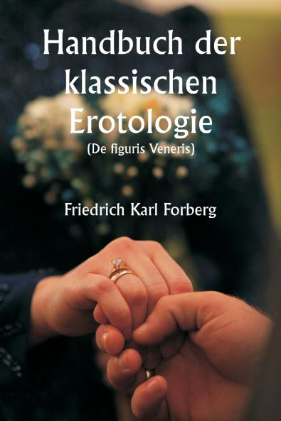 Handbuch der klassischen Erotologie  (De figuris Veneris)