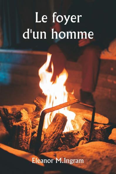 Le foyer d'un homme