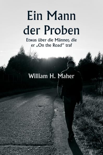 Ein Mann der Proben  Etwas über die Männer die er „On the Road traf