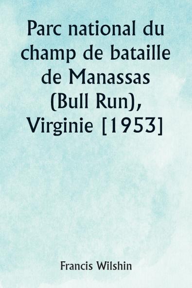 Parc national du champ de bataille de Manassas (Bull Run) Virginie [1953]
