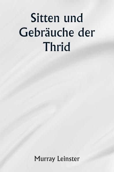 Sitten und Gebräuche der Thrid