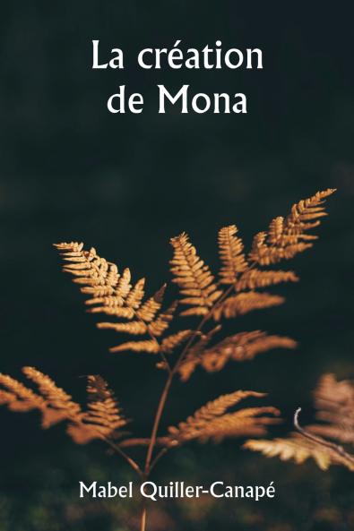 La création de Mona
