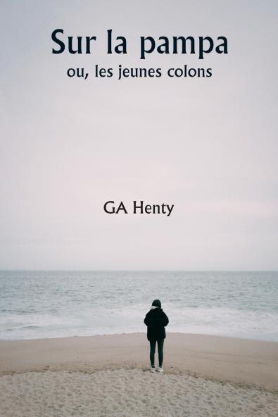 Sur la pampa  ou les jeunes colons