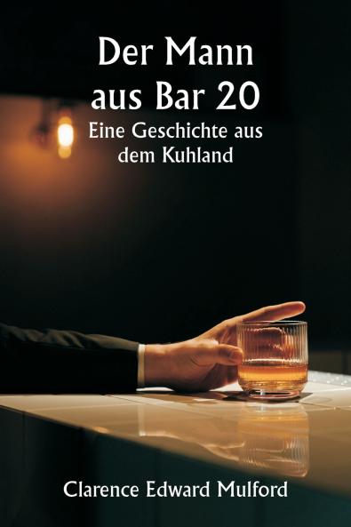 Der Mann aus Bar 20  Eine Geschichte aus dem Kuhland