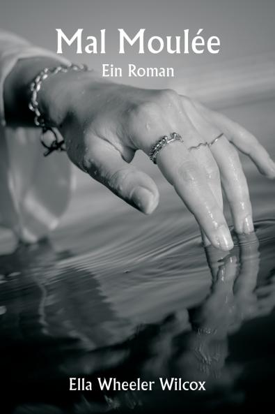 Mal Moulée  Ein Roman