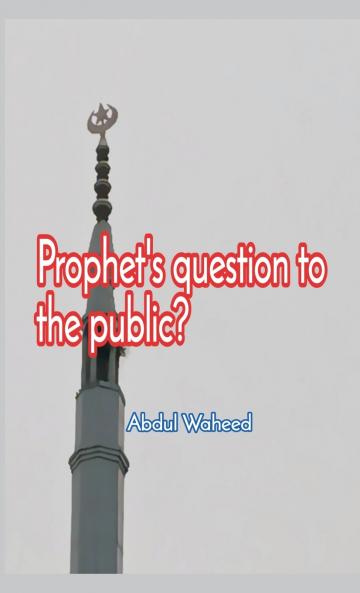 Prophets question to the public