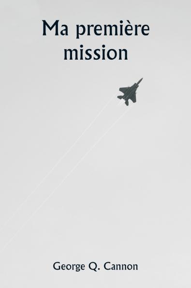 Ma première mission