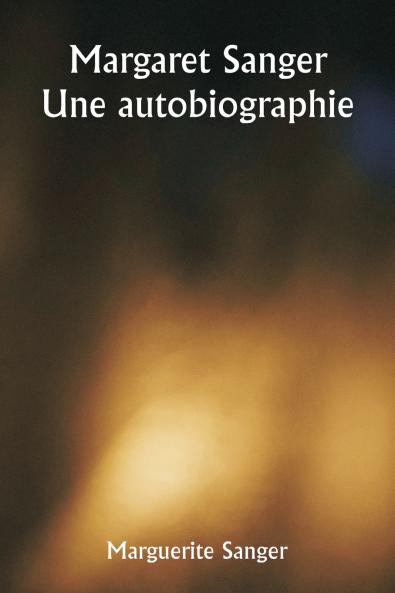Margaret Sanger  Une autobiographie