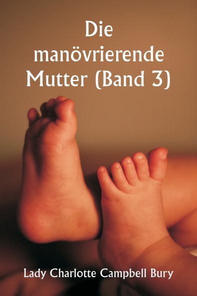 Die manövrierende Mutter (Band 3)
