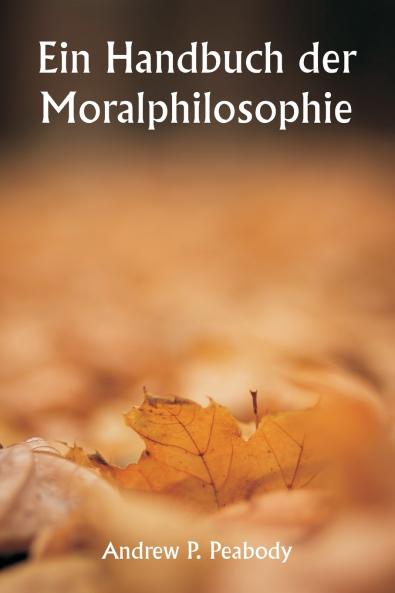 Ein Handbuch der Moralphilosophie
