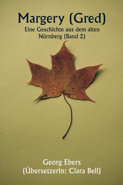 Margery ( Gred )  Eine Geschichte aus dem alten Nürnberg (Band 2)