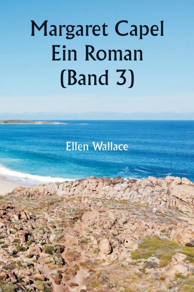 Margaret Capel  Ein Roman (Band 3)