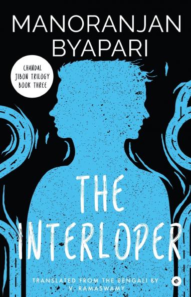 The Interloper (Chandal Jibon Trilogy - Book 3)