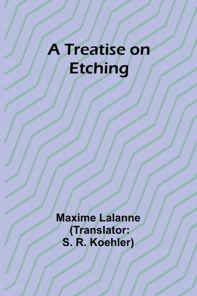 A Treatise on Etching