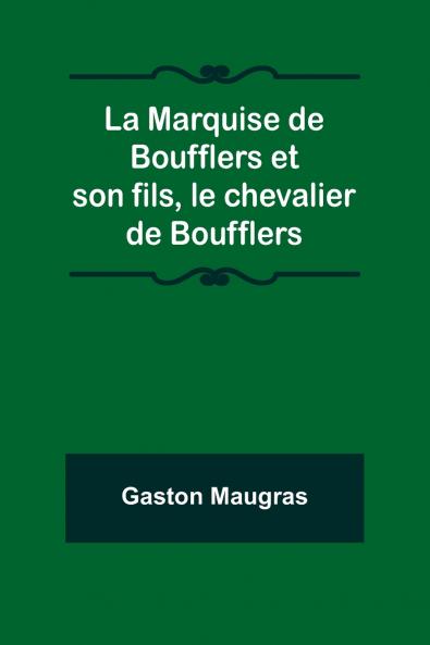 La Marquise de Boufflers et son fils le chevalier de Boufflers