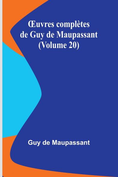 Œuvres complètes de Guy de Maupassant (Volume 20)