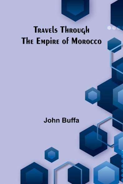 Travels through the Empire of Morocco