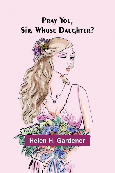 Pray You Sir Whose Daughter?