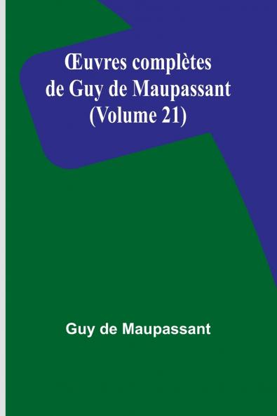 Œuvres complètes de Guy de Maupassant (Volume 21)