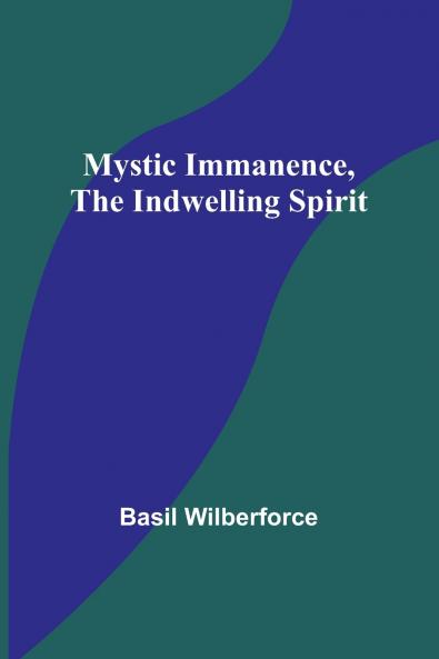 Mystic Immanence the Indwelling Spirit