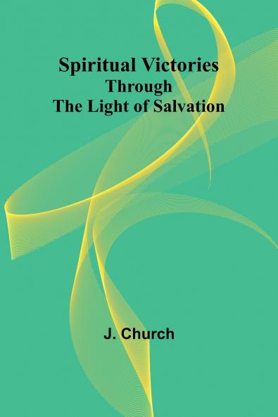 Spiritual Victories Through the Light of Salvation