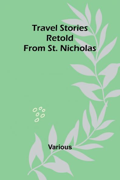 Travel Stories Retold from St. Nicholas