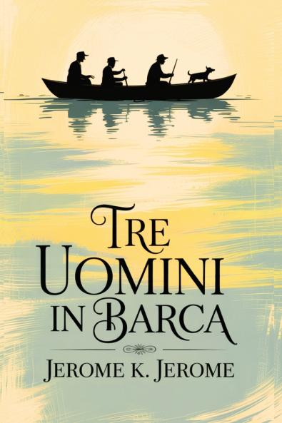 Tre uomini in Barca/ Three Men in a Boat
