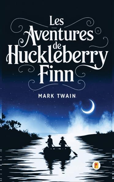 Les aventures de Huckleberry Finn / Adventures of Huckleberry Finn (French Edition)
