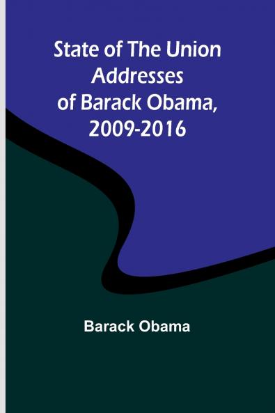 State of the Union Addresses of Barack Obama 2009-2016
