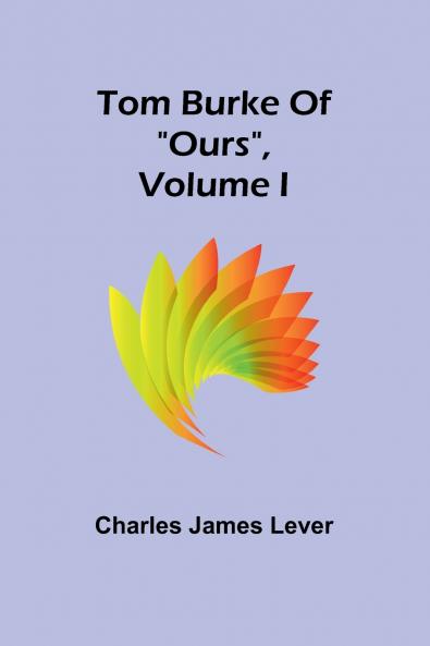 Tom Burke Of Ours Volume I