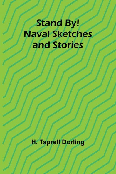 Stand By! Naval Sketches and Stories