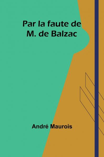Par la faute de M. de Balzac