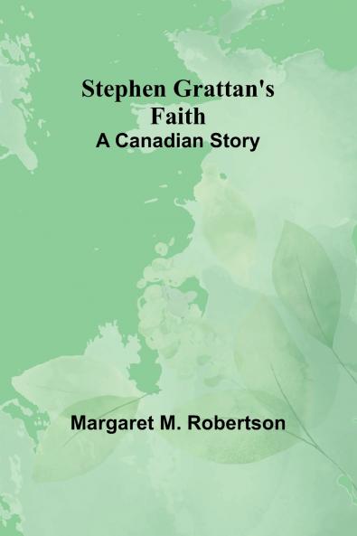 Stephen Grattan's Faith