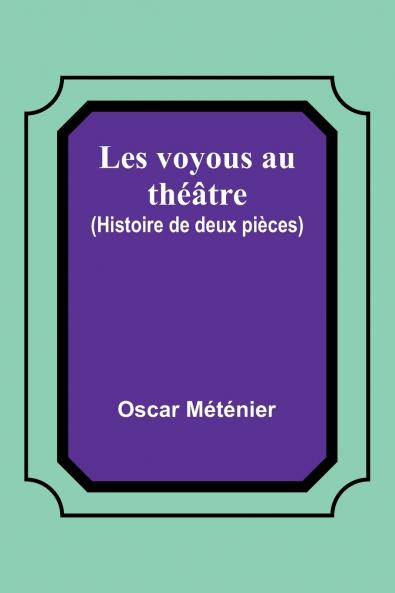 Les voyous au théâtre (Histoire de deux pièces)