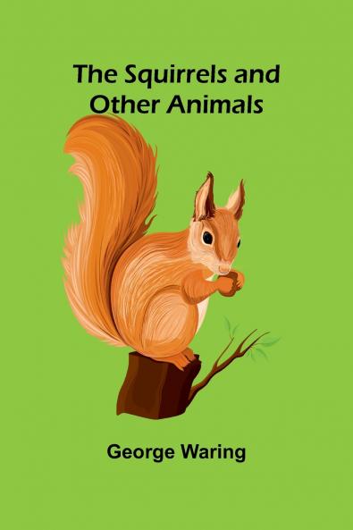 The Squirrels and other animals