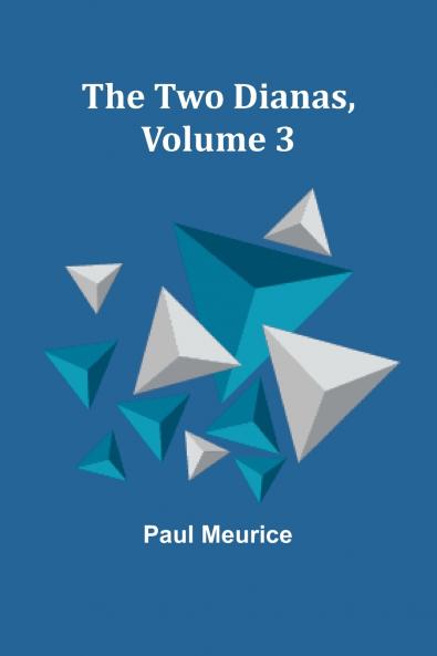 The Two Dianas Volume 3