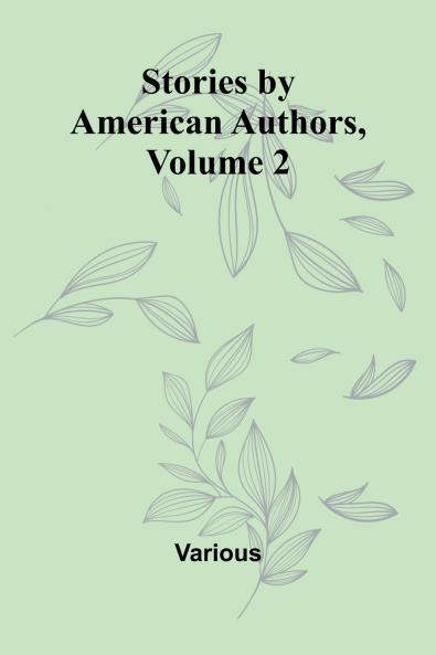 Stories by American Authors Volume 2