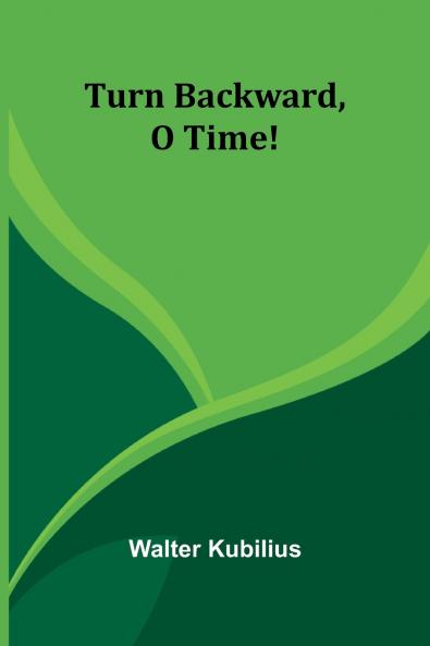 Turn backward o time!