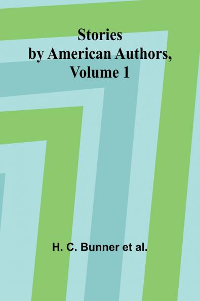 Stories by American Authors Volume 1