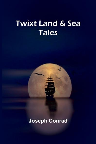 Twixt Land & Sea