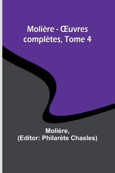 Molière - Œuvres complètes Tome 4