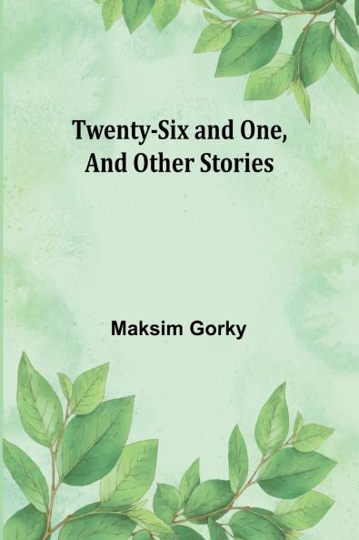 Twenty-six and One And Other Stories