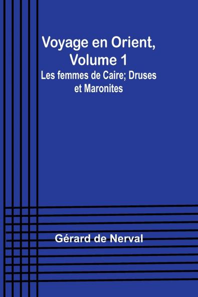 Voyage en Orient Volume 1