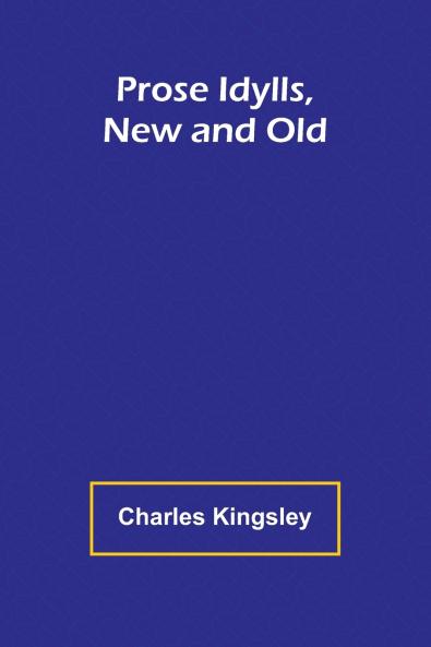 Prose Idylls New and Old